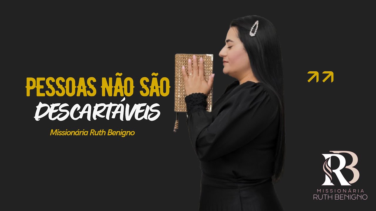 Pessoas não são descartáveis - Missionária Ruth Benigno
