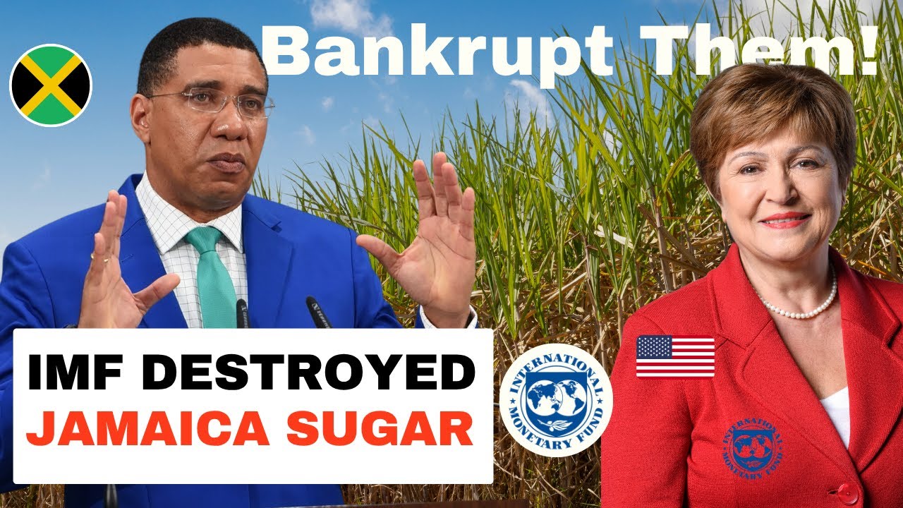 How The IMF Destroyed Jamaica's Sugar Industry
