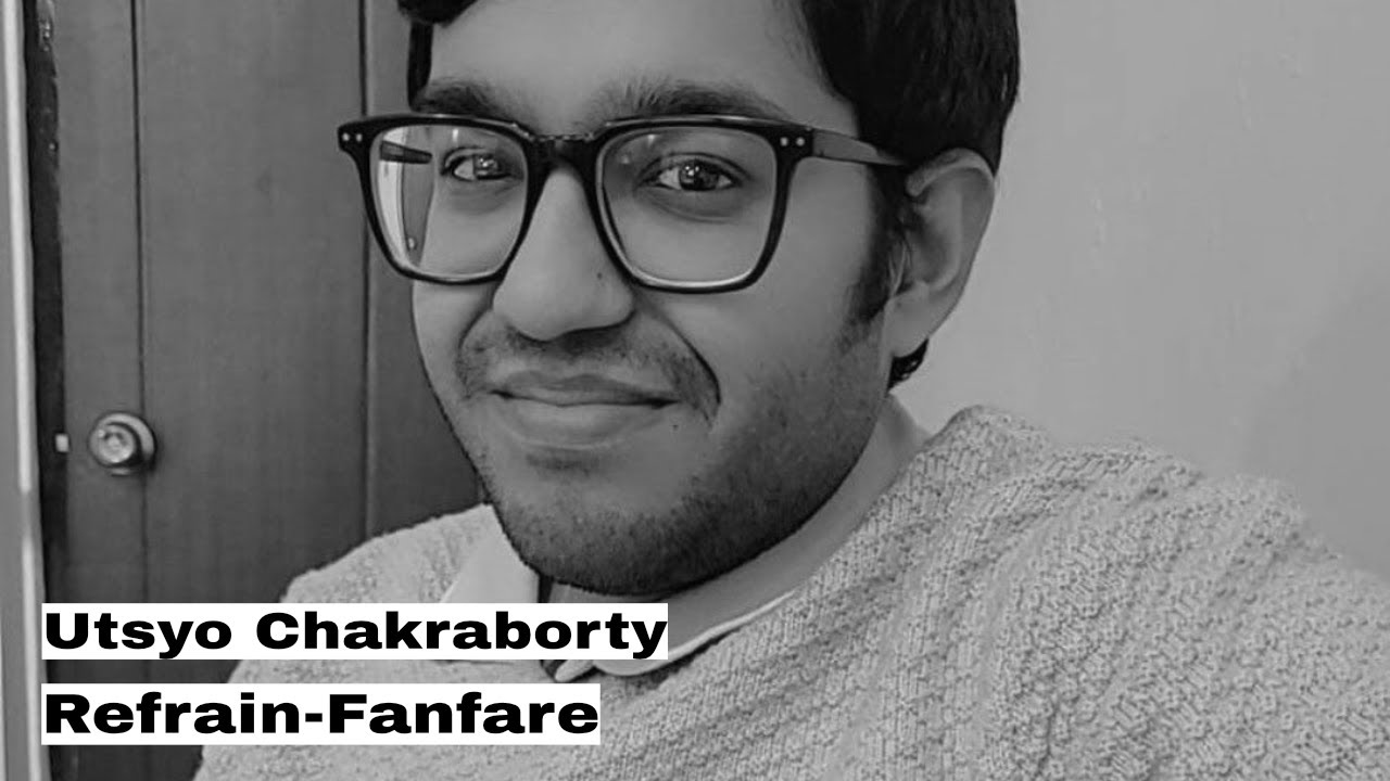 Utsyo Chakraborty - Refrain-Fanfare