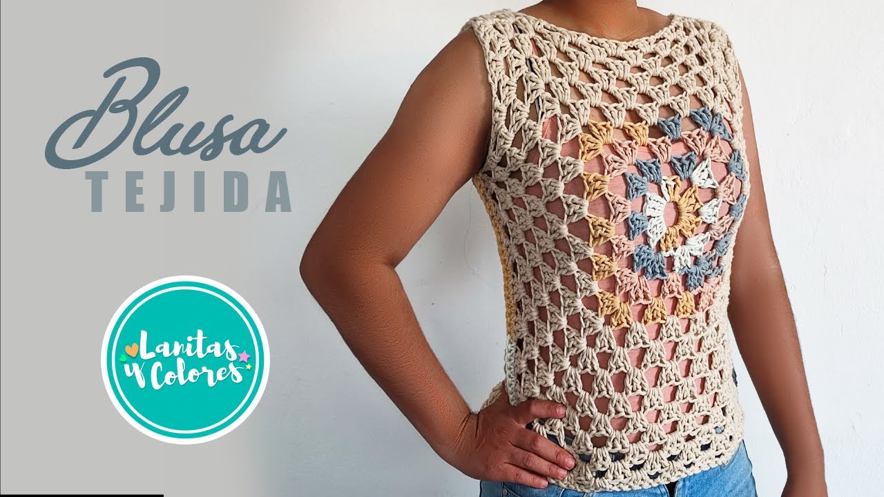 BLUSA tejida a crochet diseño GRANNY square Paso a Paso | Lanitas y Colores