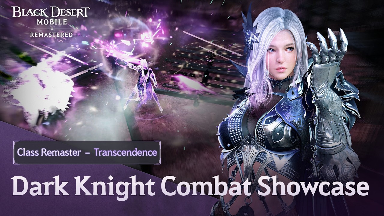 Class Remaster &ndash; Transcendent Dark Knight Gameplay TrailerㅣBlack Desert Mobile