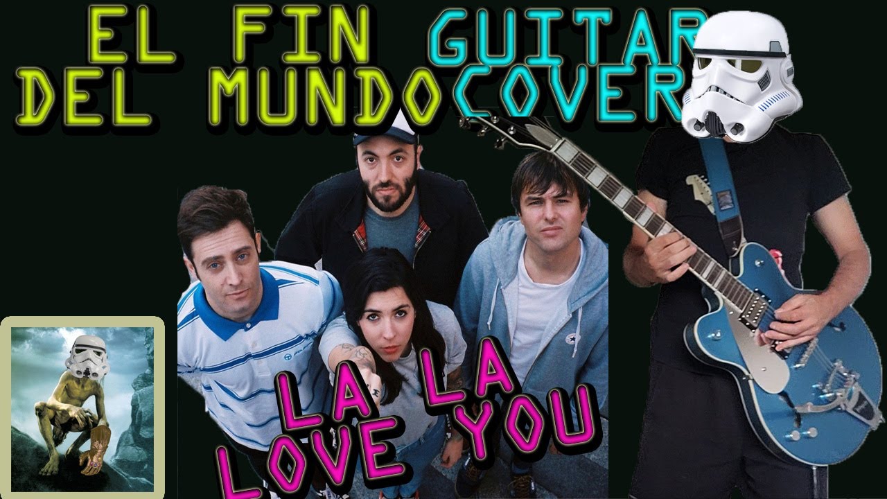 El fin del mundo - La La Love You - Versión guitarra eléctrica