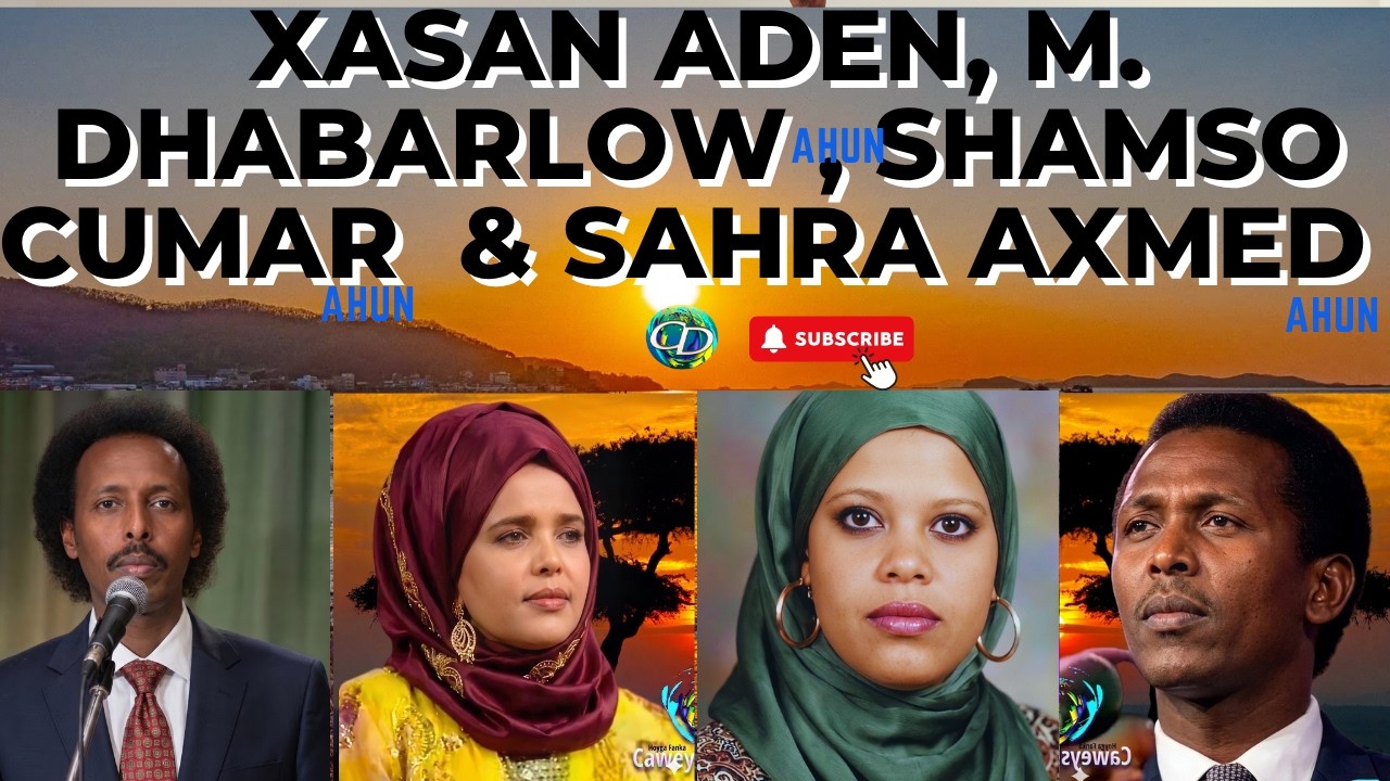 Xasan Aden, M. Dhabarlow Ahun, Shamso Cumar Ahun & Sahra Axmed Ahun | Jacaylka Naftaydow Noolow