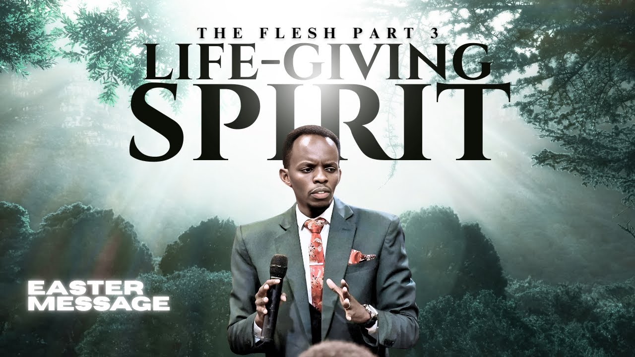 The Life-Giving Spirit (EASTER MESSAGE) | Pastor Samuel Macharia