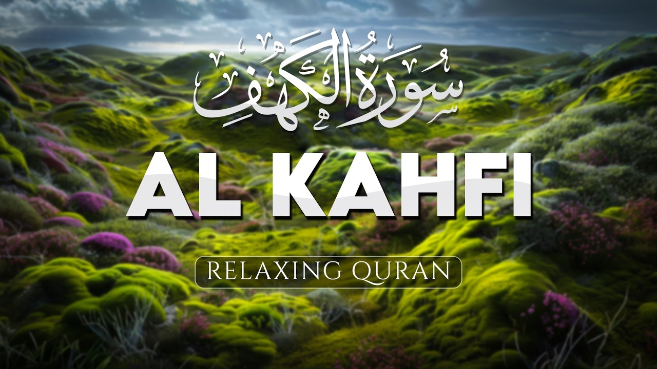 Murotal Ramadhan Penenang Hati, Surah Al-Kahfi Paling Menyentuh - AHMAD AL SHALABI