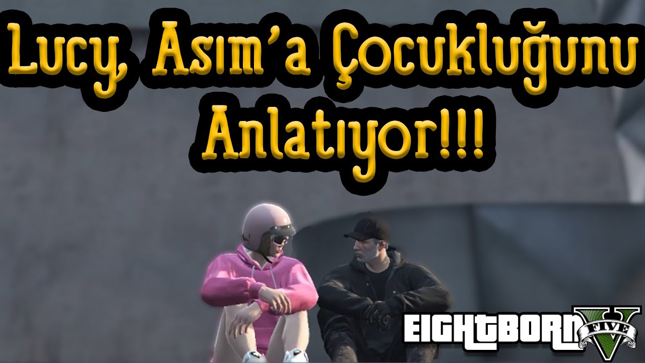 EightbornV LUCY, Asım'a Çocukluğunu ve Nasıl Biri Olduğunu Anlatıyor!! - EightbornV Msrusi