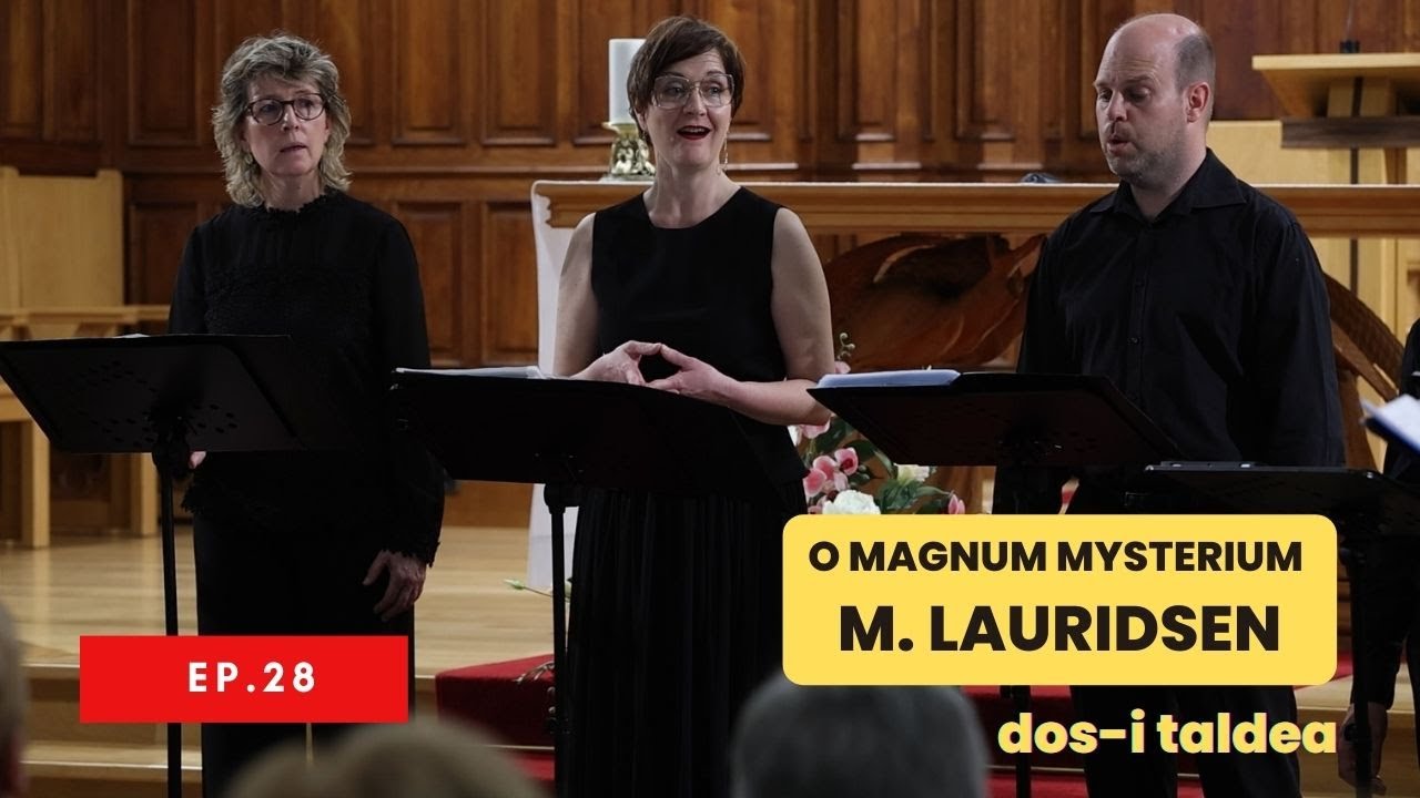O Magnum Mysterium -   Lauridsen   dos-i taldea - Semana Aita Donostia - 2023