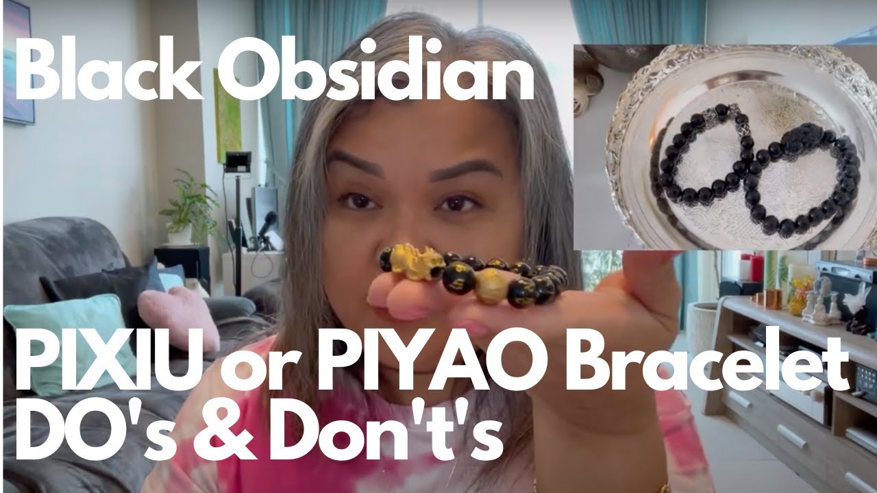 WHAT IS BLACK OBSIDIAN PIXIU / PIYAO  BRACELET? 10 THINGS TO KNOW HOW TO USE IT - DO’s & Don’t’s