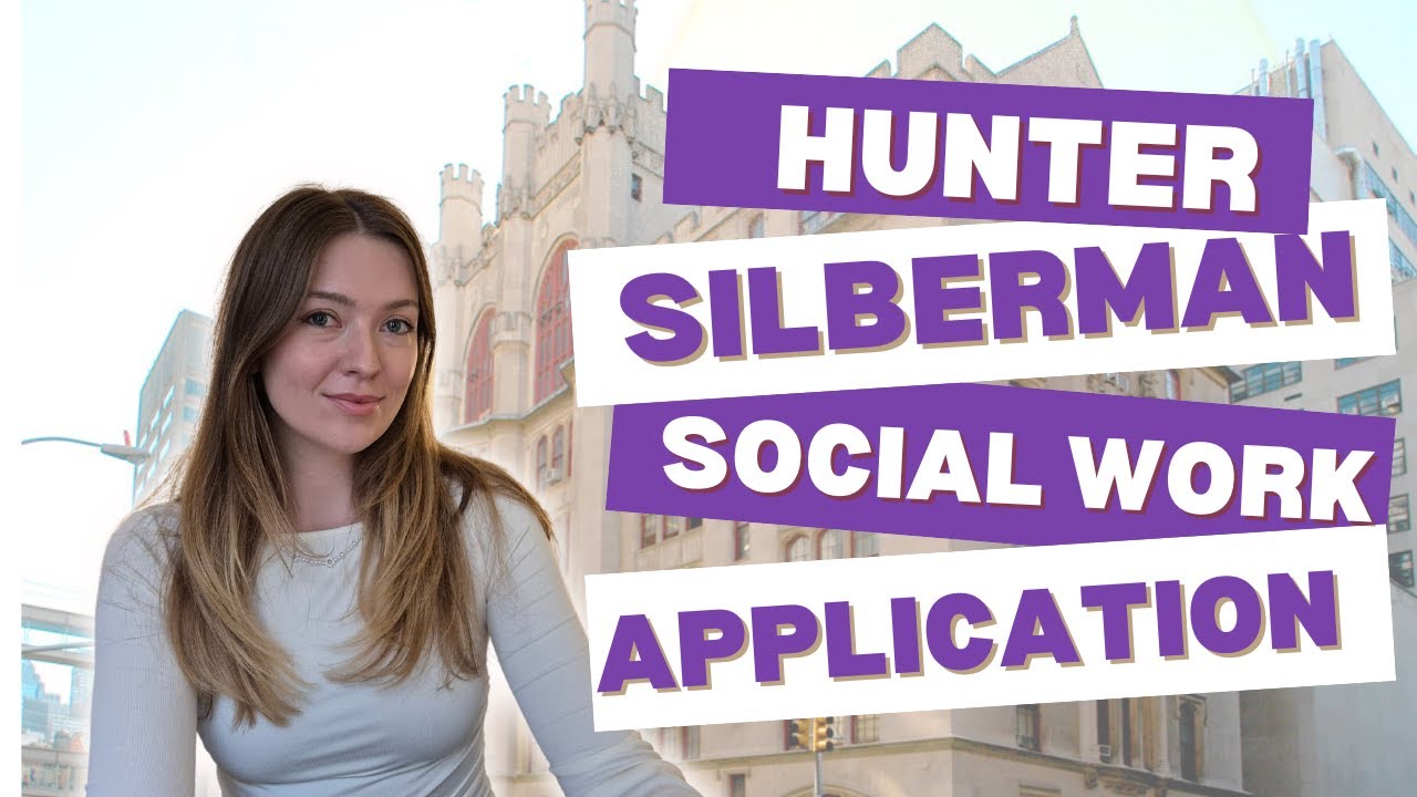Hunter College &ndash; Silberman MSW Application Tips | Admission Process & How to Stand Out