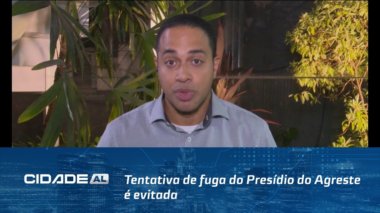 Tentativa de fuga do Pres&iacute;dio do Agreste &eacute; evitada; integrantes de fac&ccedil;&otilde;es criminosas