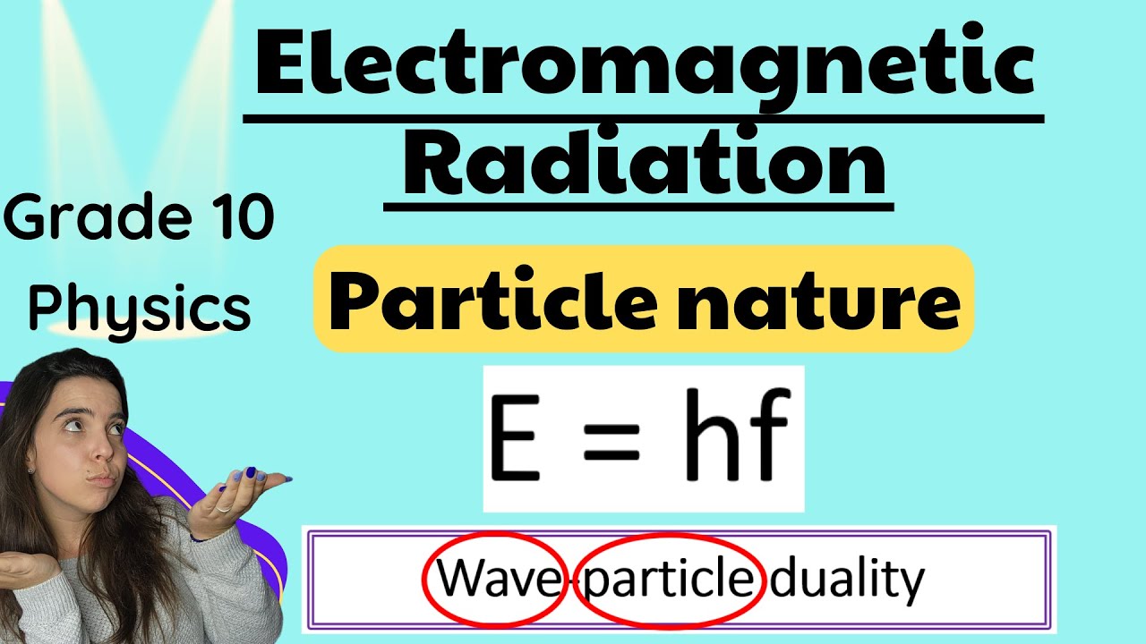 Grade 10 Physics Particle Nature of Electromagnetic Radiation