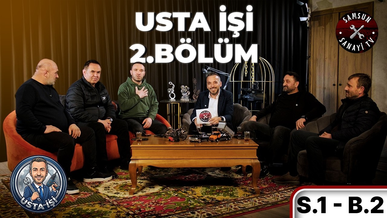 USTA İŞİ | 2.BÖLÜM | #samsun #ustaişi #sanayi #esnaf #samsunsanayi #sohbet #sanayitv