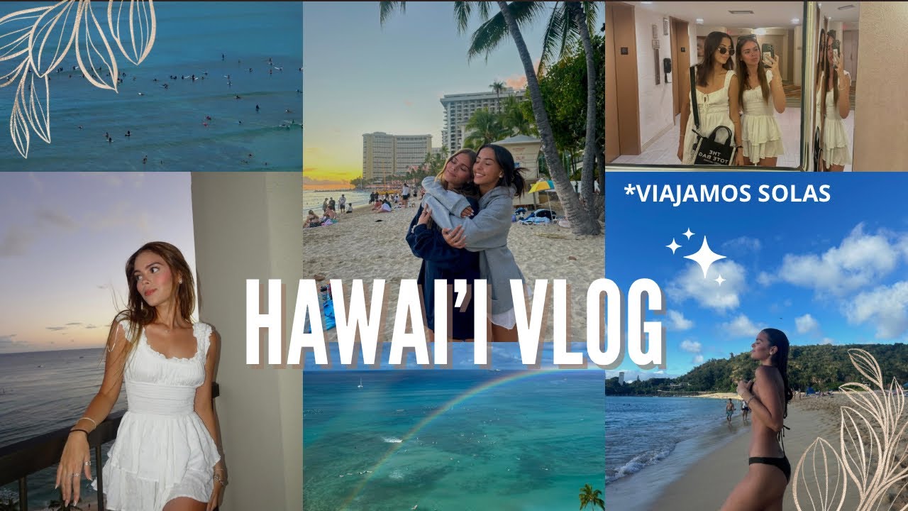 HAWAII VLOG (viaje con mi mejor amiga, shopping, paraiso, mucha playa)