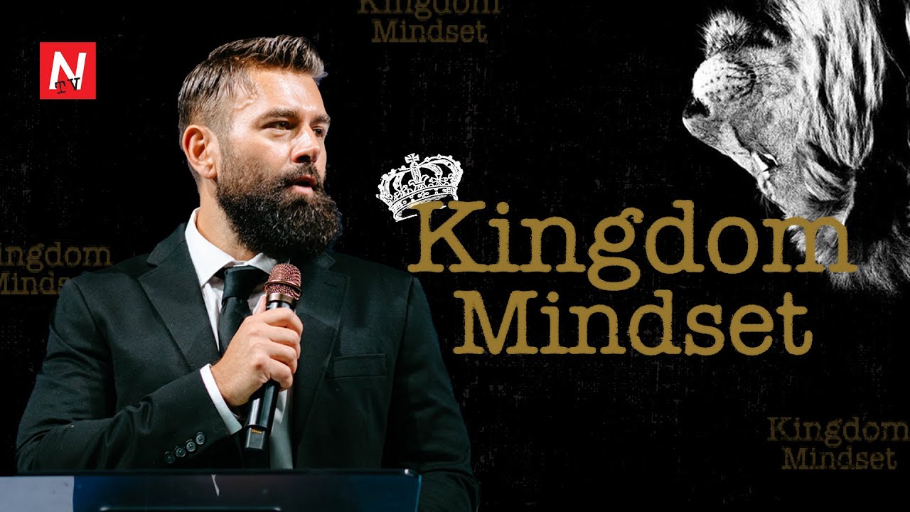 Kingdom Mindset | Pastor Justin King