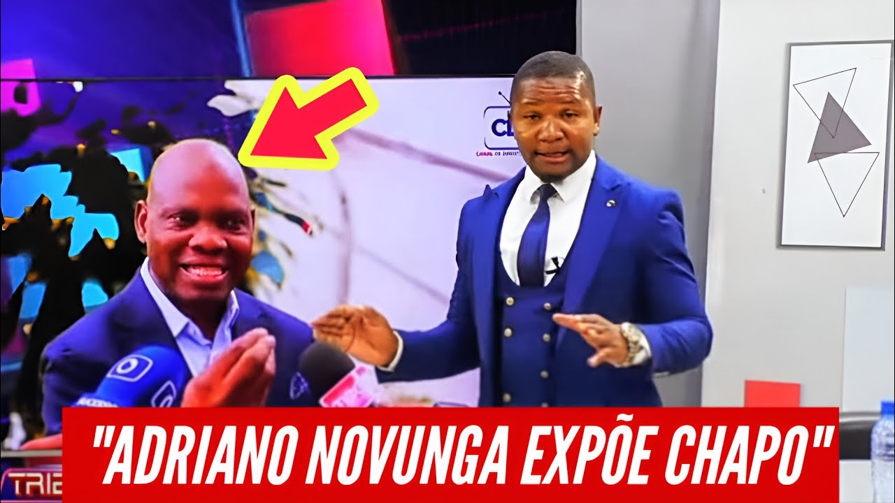 ADRIANO NOVUNGA PEGA PESADO AO EXPÔR CHAPO! Chapo nao trabalha nada. 