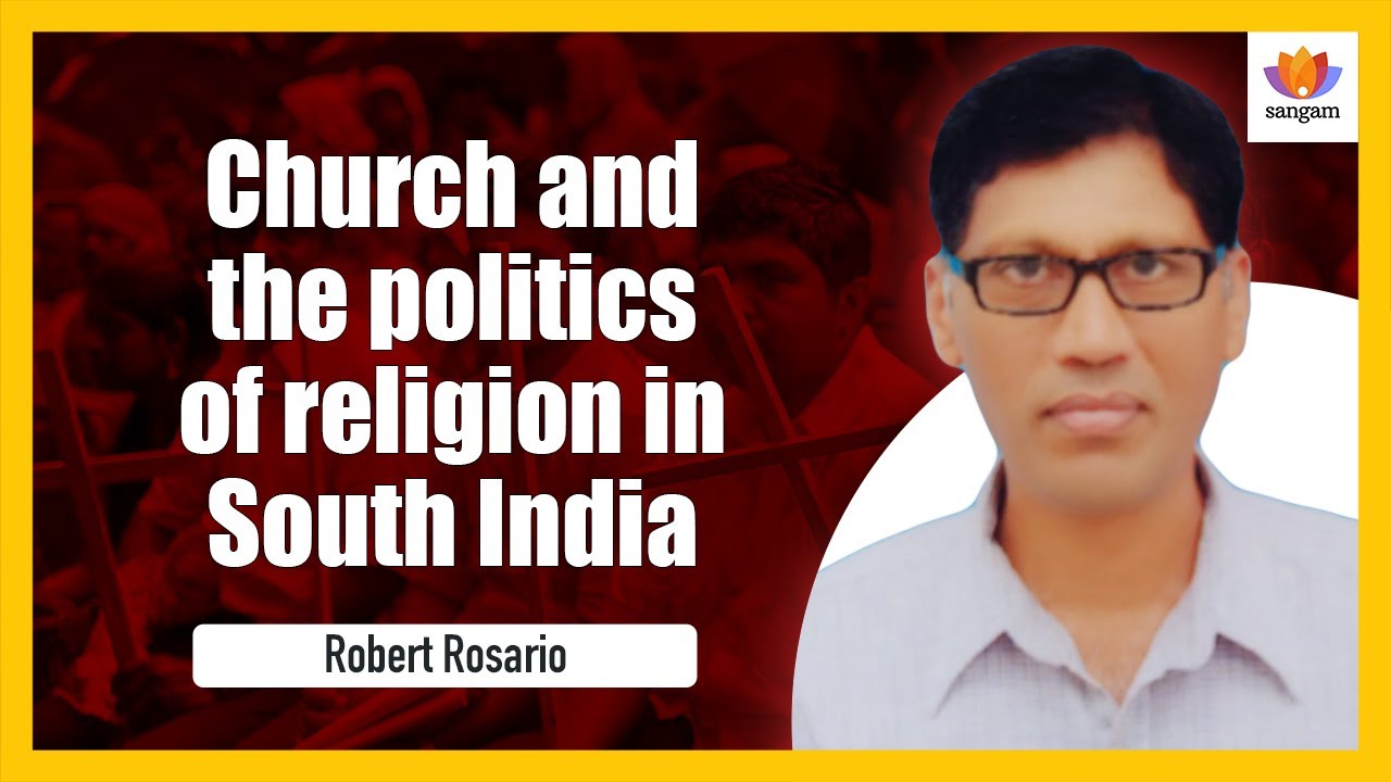Church Politics: How Christianity Controls South Indian Democracy | Robert Rosario