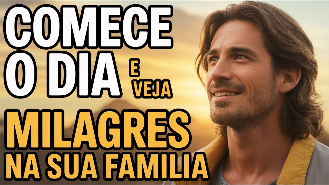 Desperte Hoje com Esta Oração Poderosa e Transformadora para Paz e Livramento Divino em Sua Família