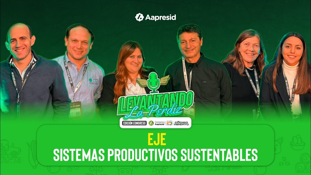 Levantando la perdiz edición Congreso: Eje Sistemas productivos sustentables