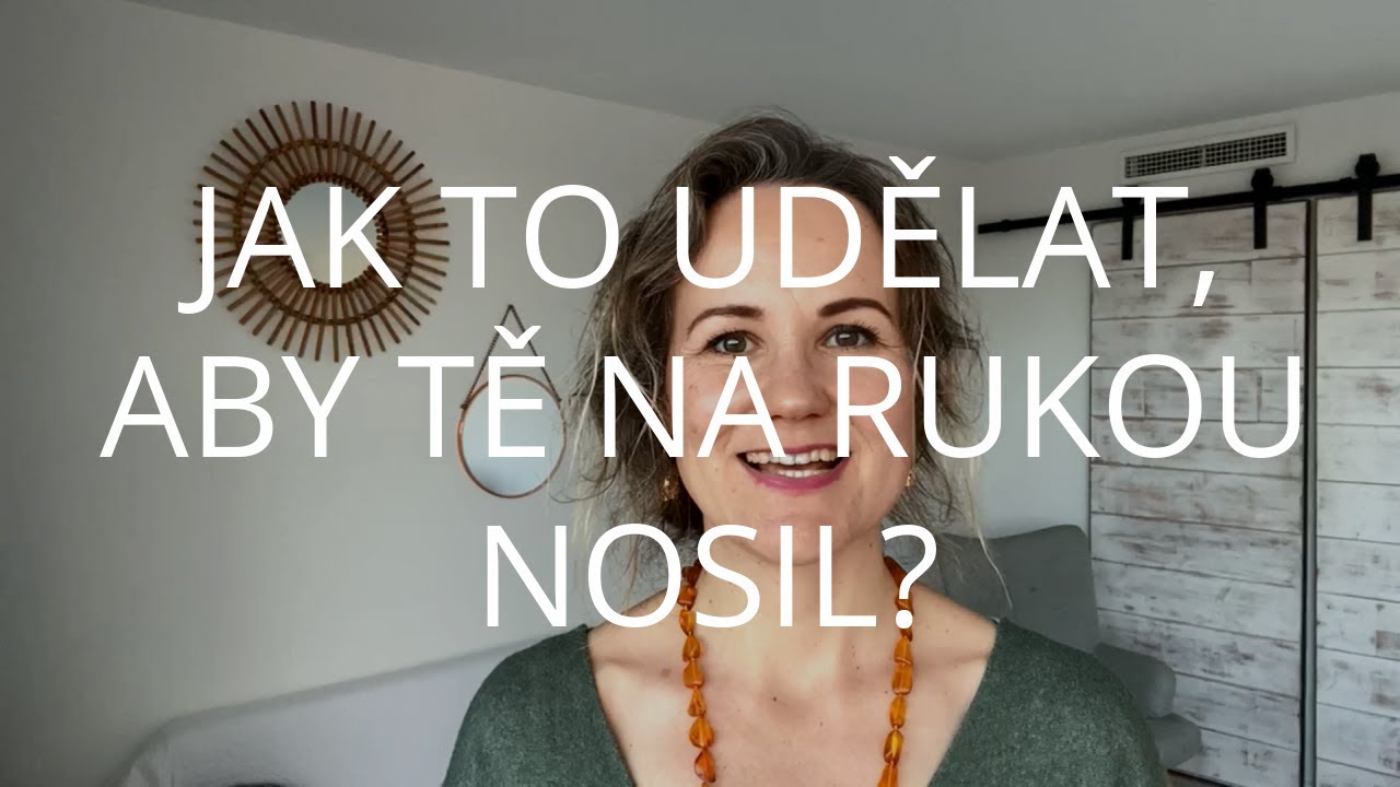 DENISA ŘÍHA PALEČKOVÁ - Jak to udělat, aby Tě na rukou nosil?