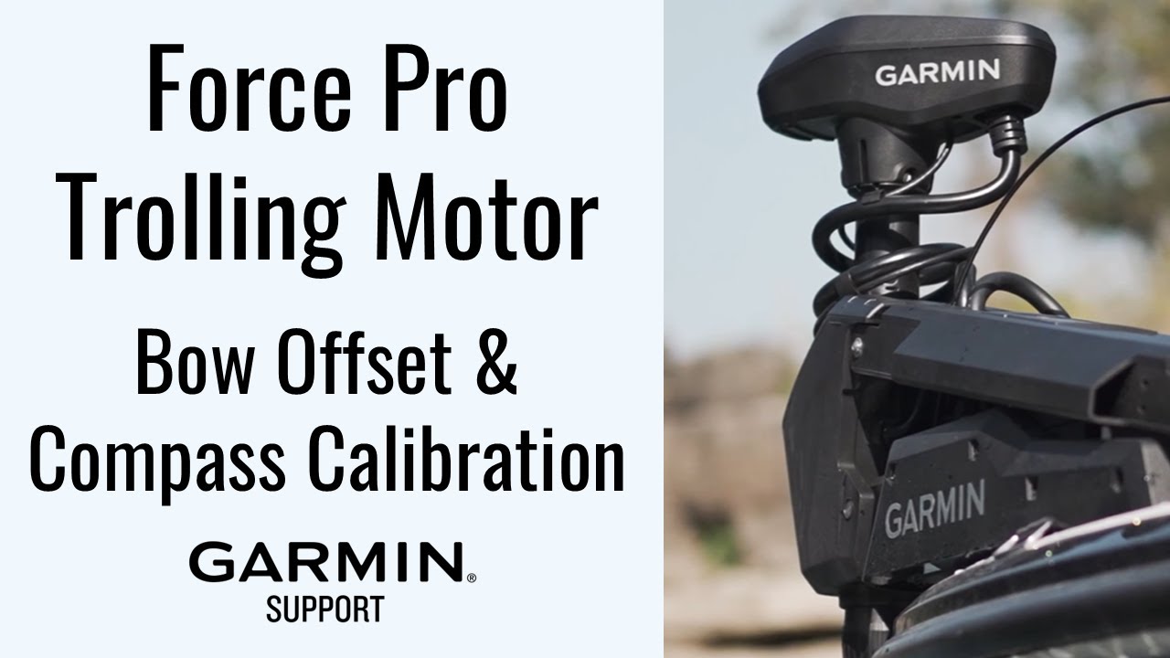 Троллинговый мотор Force™ Pro | Калибровка смещения носа судна и компаса | Поддержка Garmin