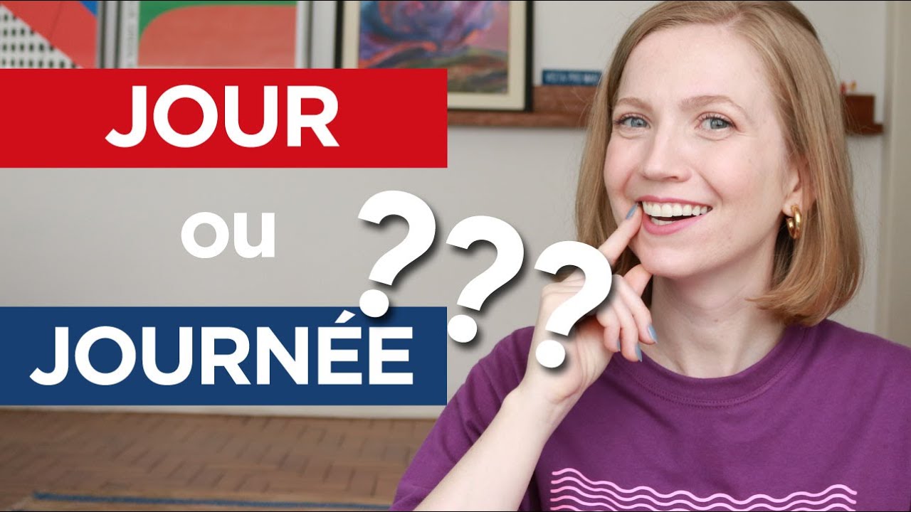 JOUR ou JOURNÉE, AN ou ANNÉE, quando usar cada um deles? | Aula de Francês #41