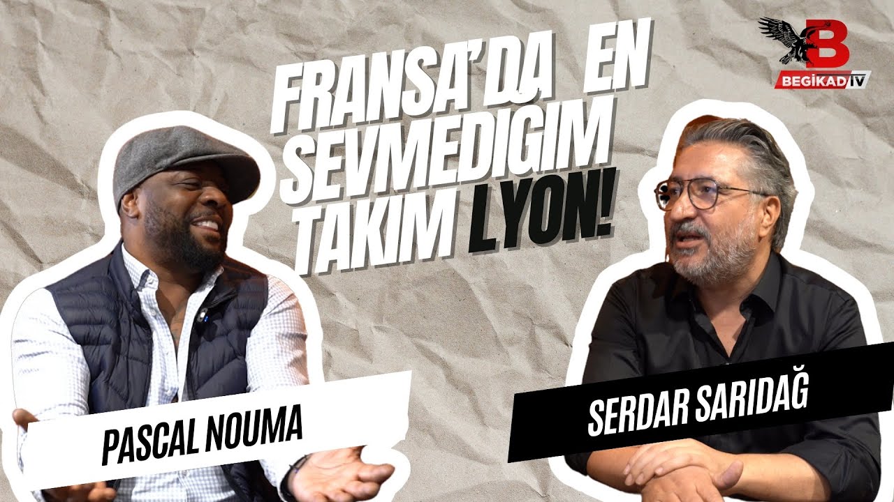 Pascal Nouma: Ne zaman aklıma gelse tüylerim diken diken oluyor!