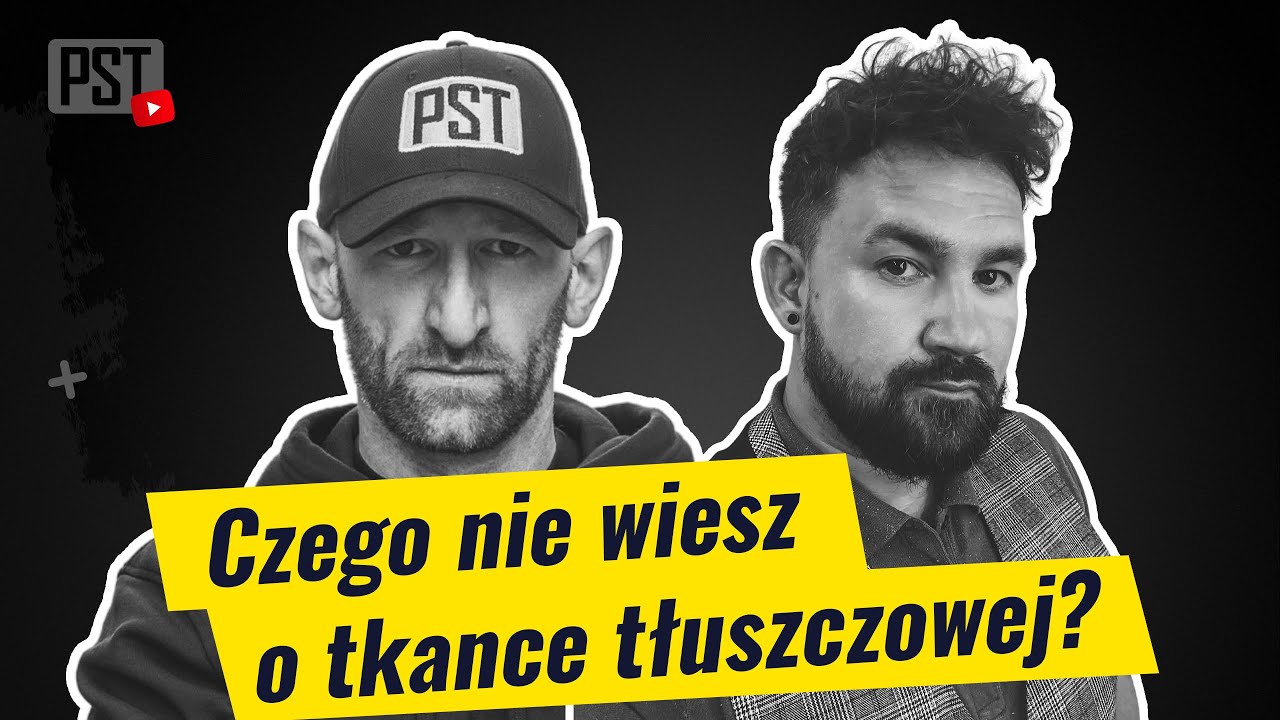 Czego nie wiesz o tkance tłuszczowej? dr Łukasz Chajec | PST TV #07