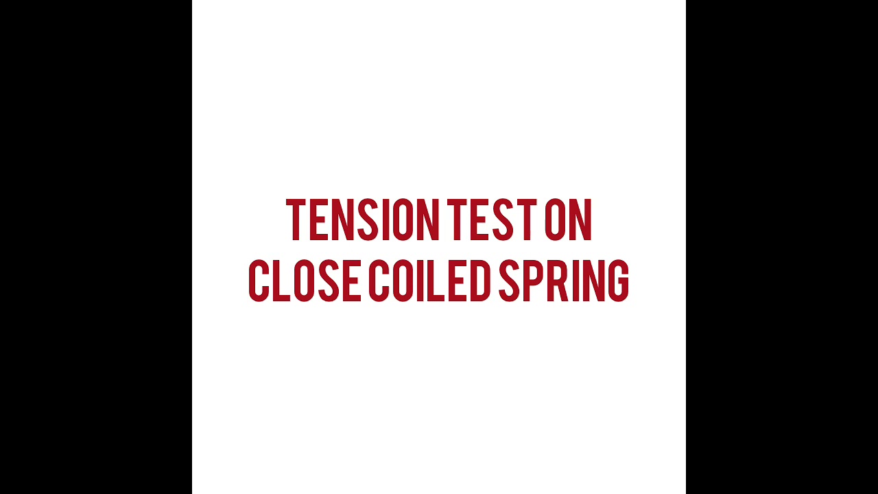 Tension test on close coiled spring | Material testing lab