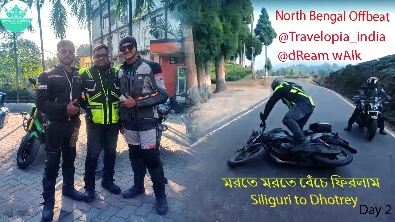 মরতে মরতে বেঁচে ফিরলাম  Siliguri to Dhotrey  North Bengal Offbeat  Day 2  @dReam wAlk  @Travelopia