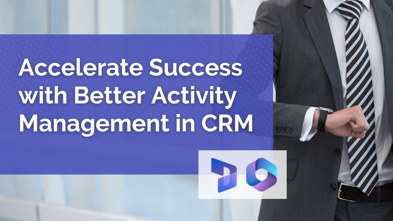 Adopting Activity Management in Dynamics 365 CRM/CE for Better Business Results | Webinar