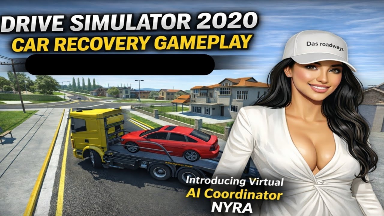 Drive Simulator 2020 | Car Recovery Gameplay 🚛 | Introducing Virtual AI Coordinator NYRA