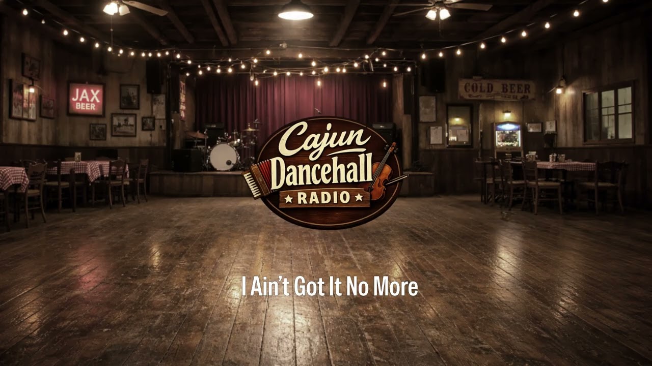 I Ain’t Got It No More | Cajun Waltz | Cajun Dancehall Radio
