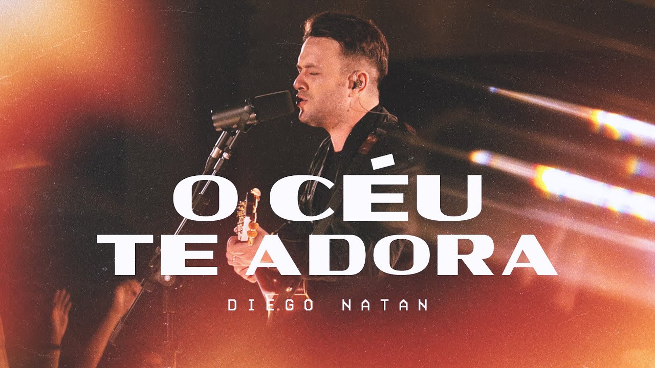 Diego Natan - O Céu Te Adora | Clipe Oficial
