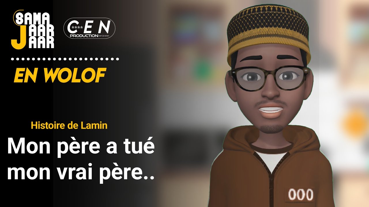 Histoire de Lamin - Mon père a tué mon vrai père. EN WOLOF 