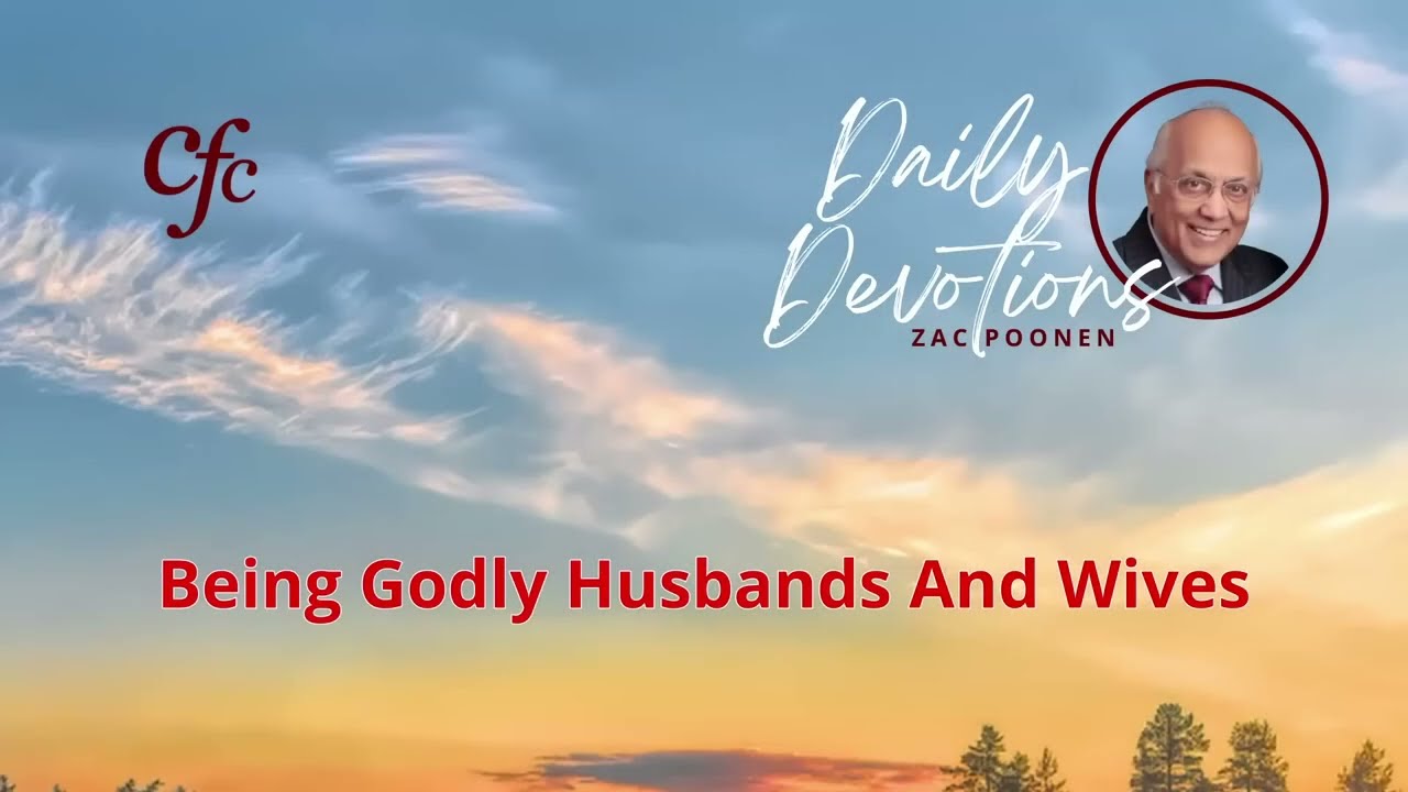 September 23 | Daily Devotion | Being Godly Husbands And Wives | Zac Poonen