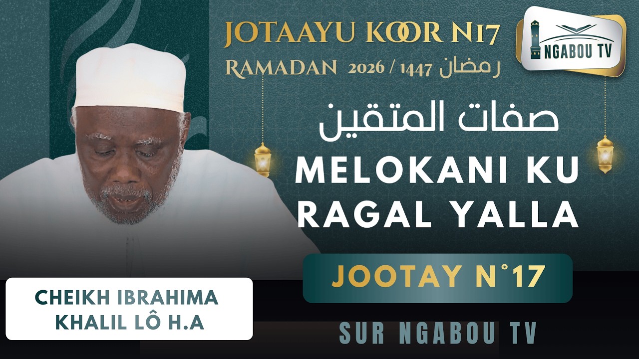 17 Diotayou Koor - Cheikh Ibrahima Khalil Lô H.A - Melokani ku Ragal yalla  1447_2026