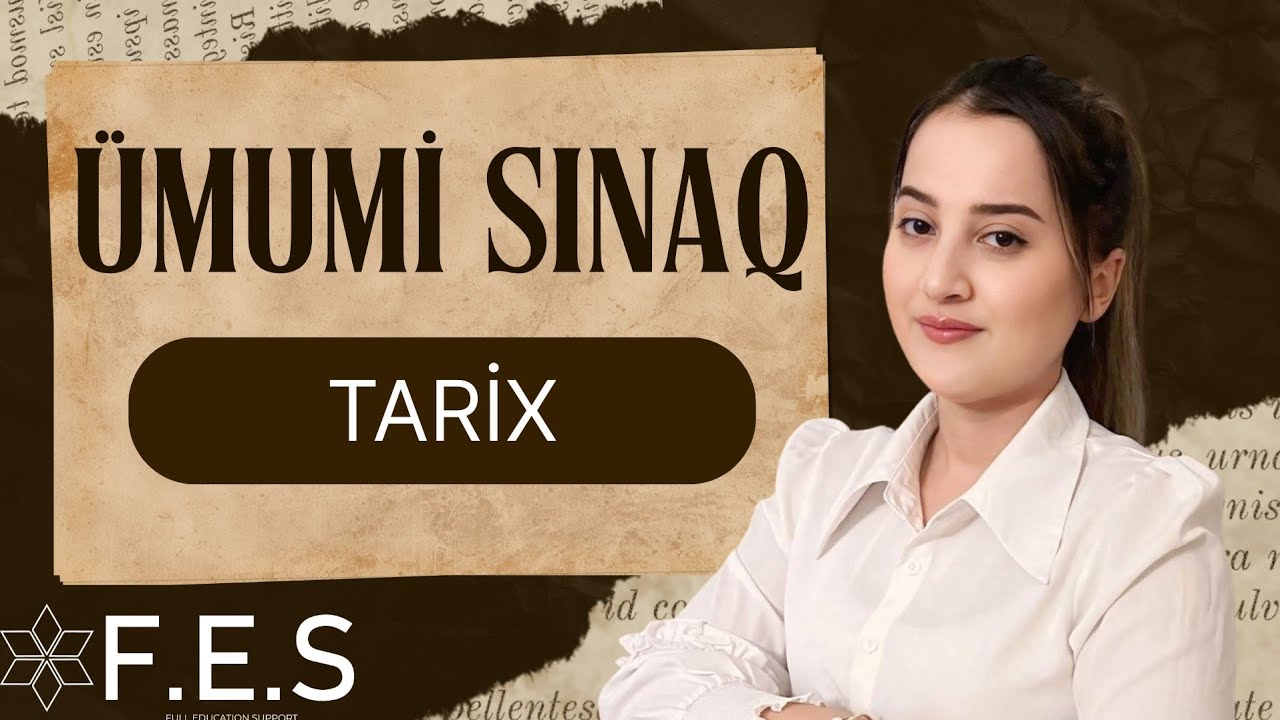 TARİX / MİQ VƏ SERTİFİKASİYA / ÜMUMİ SINAQ / FES ACADEMY / 055 527 25 99