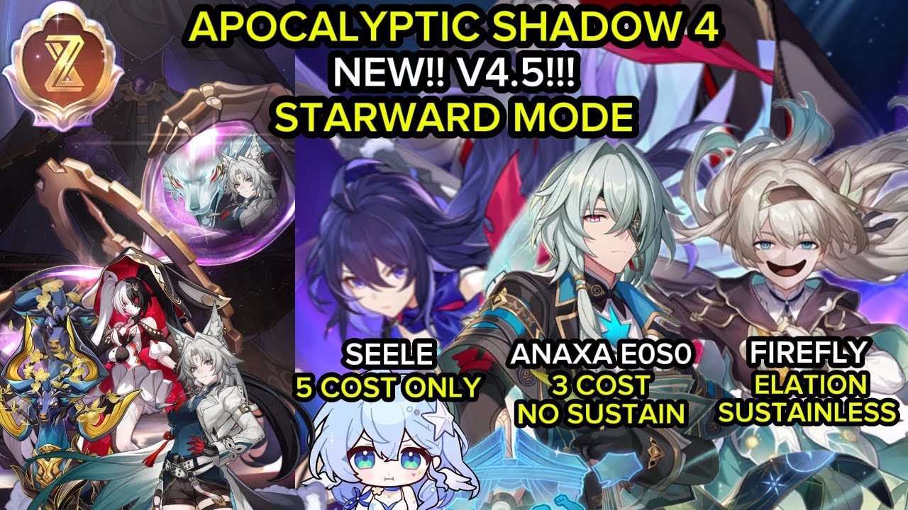 [4.5] NEW APOCALYPTIC SHADOW 4 STARWARD MODE | Seele, Anaxa & Firefly | Honkai: Star Rail