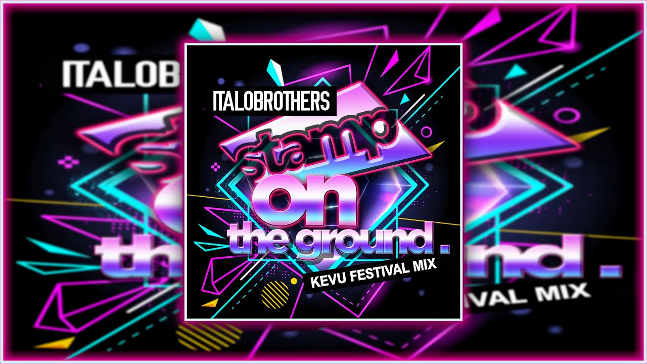 ItaloBrothers - Stamp On The Ground (KEVU Festival Mix) [Official Audio]