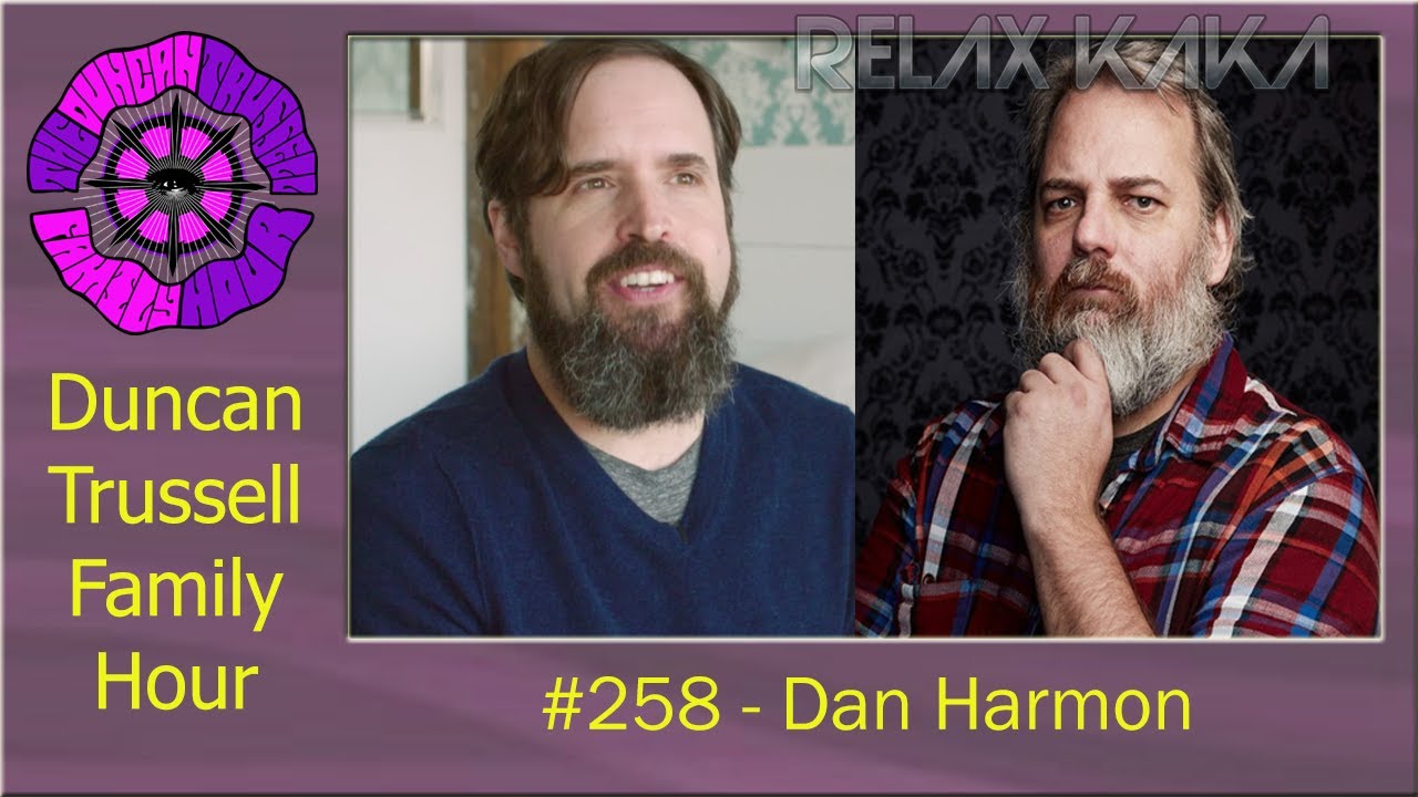 DTFH #258 - Dan Harmon - Duncan Trussell Family Hour