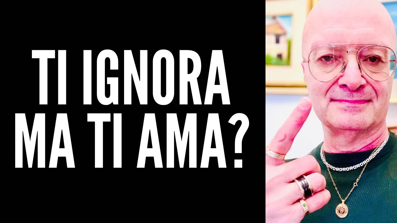 TI IGNORA MA TI AMA?