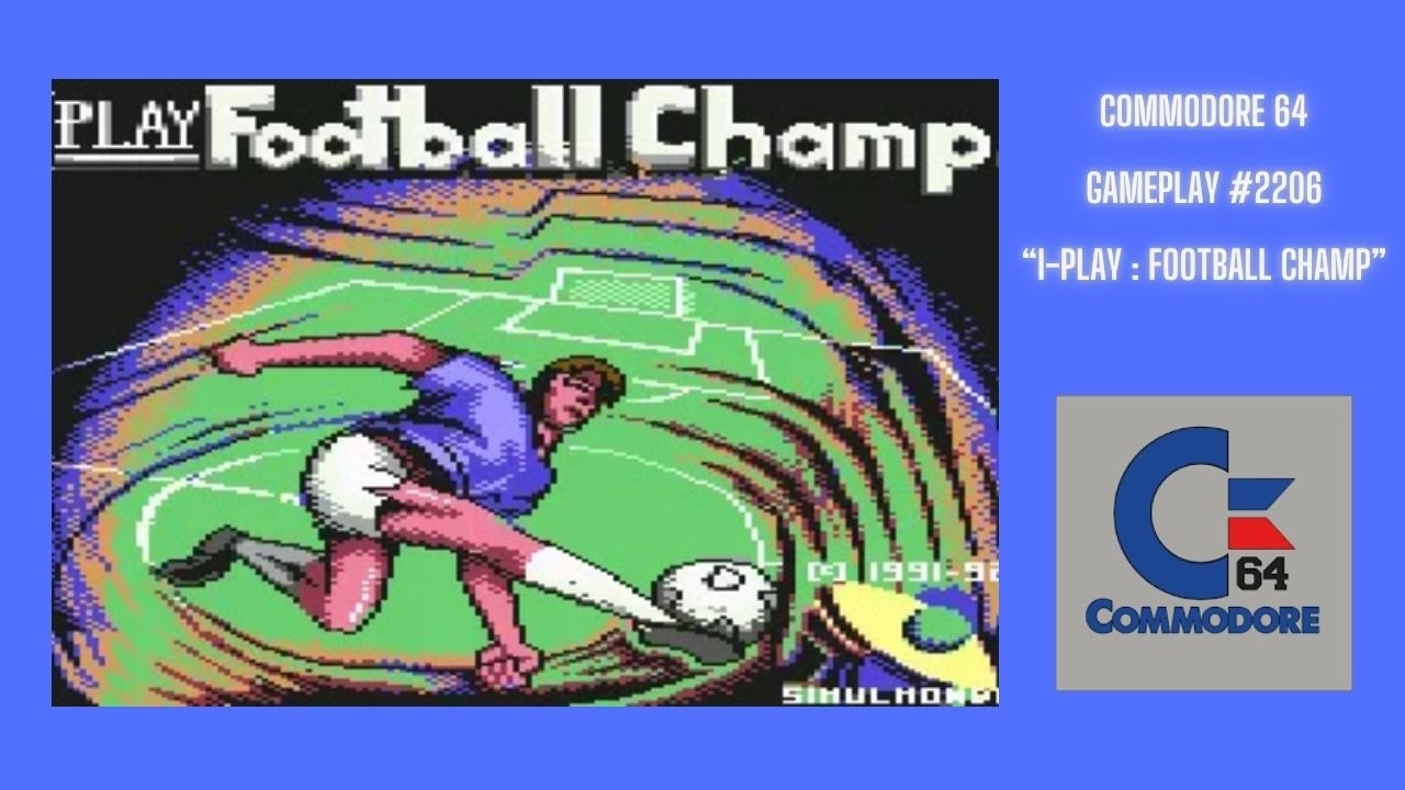 I Play : Football Champ (Commodore 64 / Gameplay #2206)