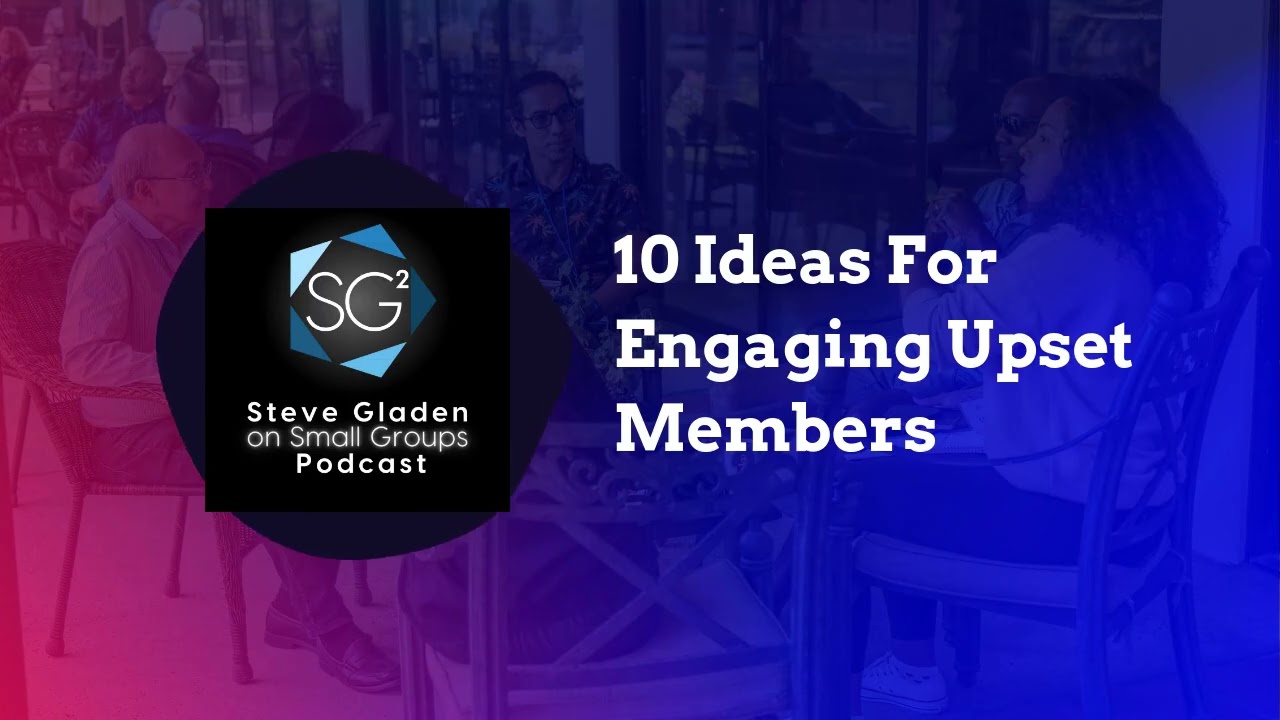 10 Ideas For Engaging Upset Members