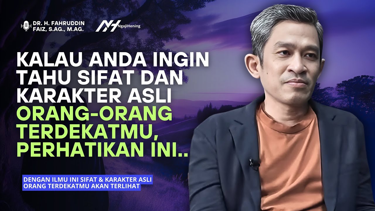DENGAN ILMU INI KAMU AKAN MENGENAL SIFAT ASLI ORANG TERDEKATMU - Ngaji Filsafat | Dr Fahruddin Faiz