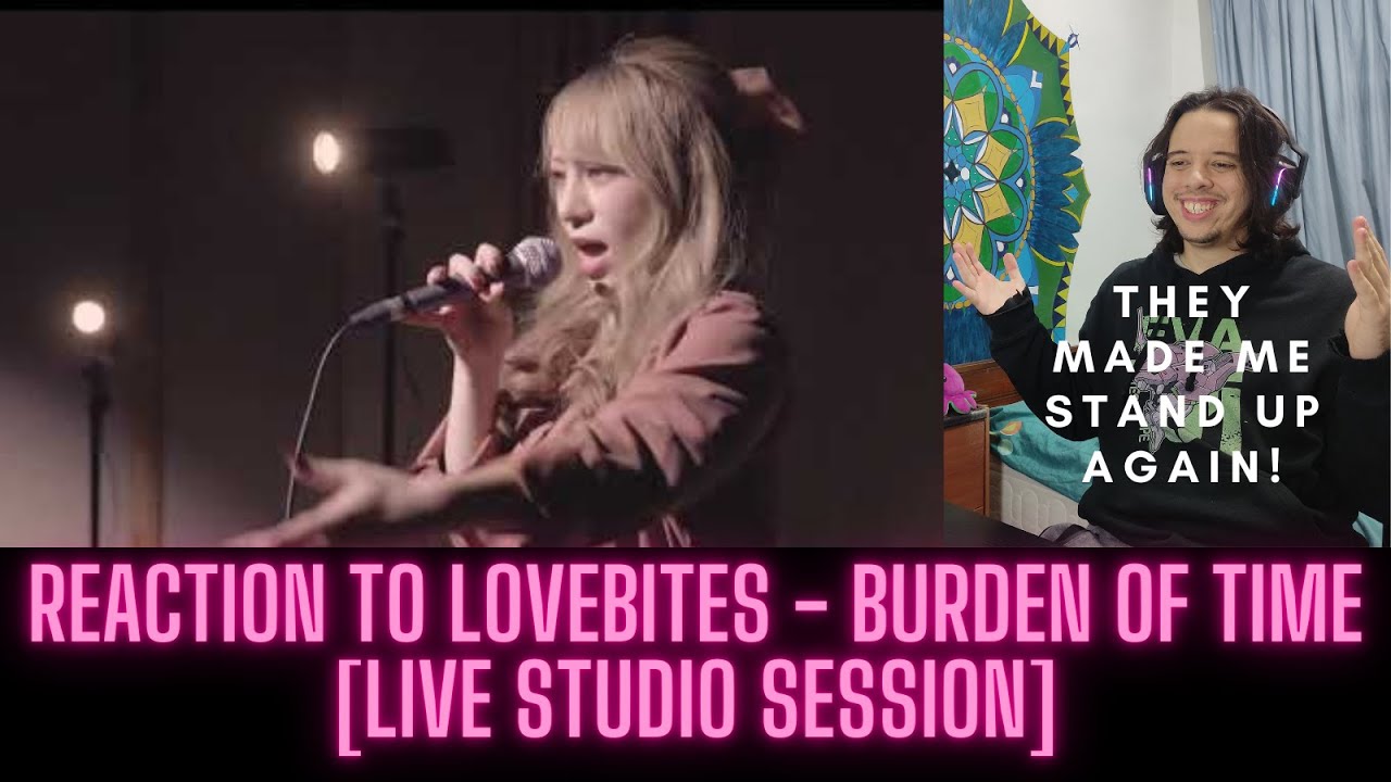 FIRST TIME REACTION/ANALYSIS TO LOVEBITES - BURDEN OF TIME [LIVE STUDIO SESSION]