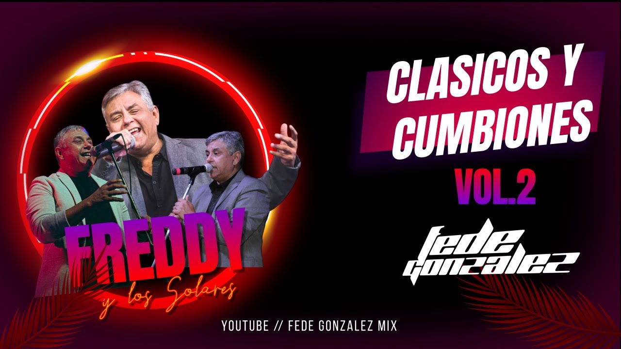 Freddy y Los Solares - Clasicos y Cumbiones VOL.2 (Fede Gonzalez Dj)