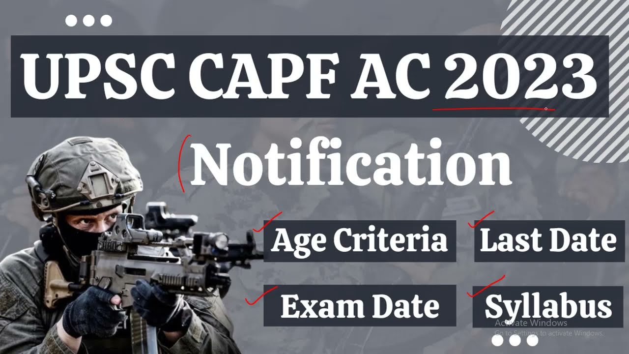 UPSC CAPF AC 2023 Notification I Eligibility I Age Limit I Syllabus I Last Date I UPSC CAPF AC 2023