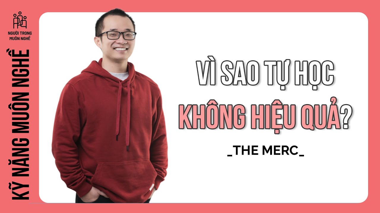 Học, học nữa, học mãi - THE MERC | Kỹ Năng Muôn Nghề | Spiderum