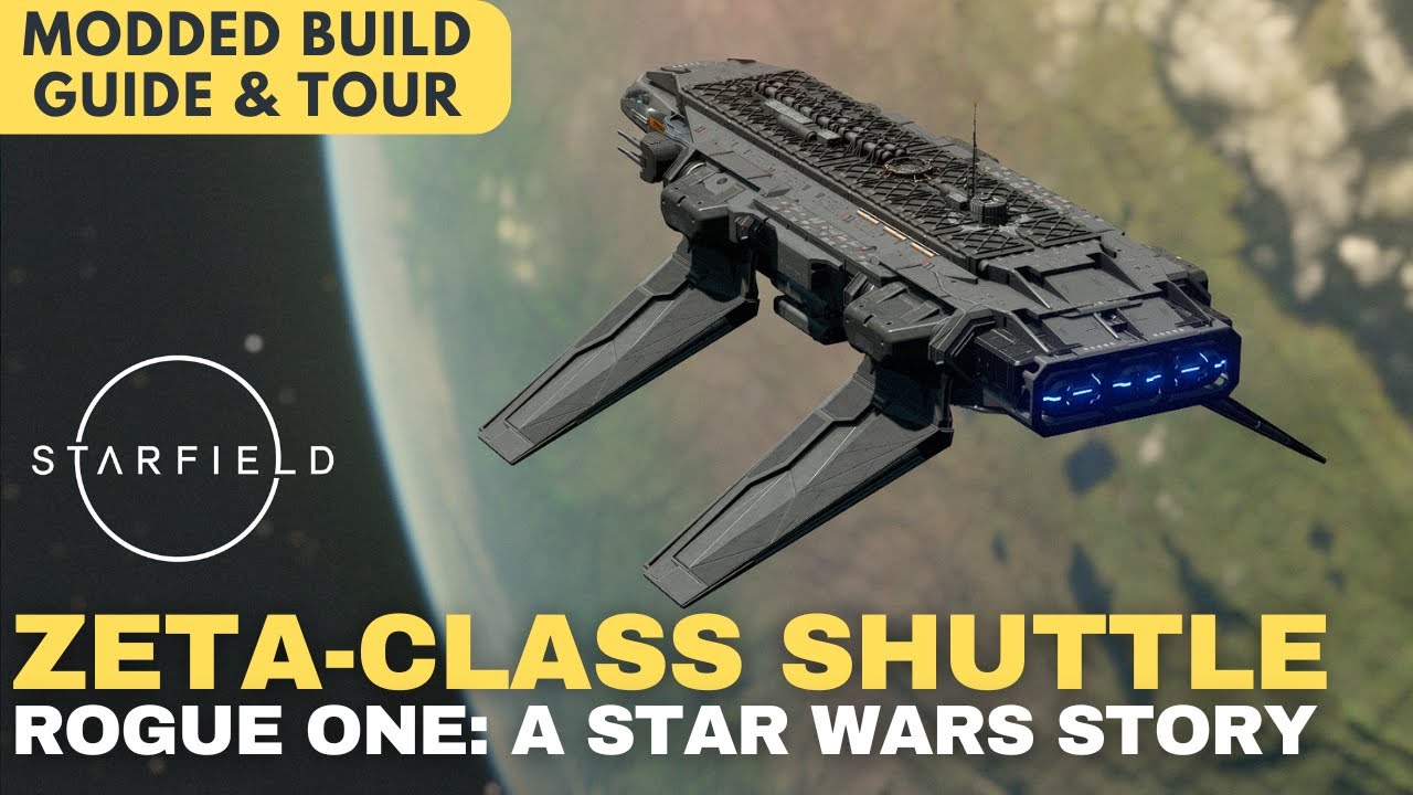 The Zeta-Class Shuttle from Star Wars | Starfield Ship Build Guide | Modded Class C