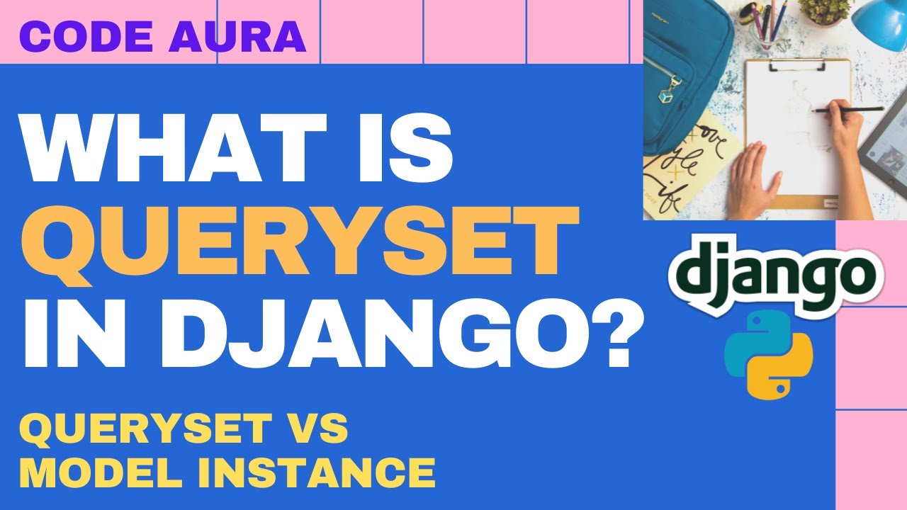 What Is Queryset In Django? Django Queryset vs Model Instance